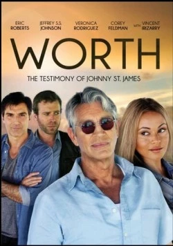 Постер: Цена: Доказательство Джонни Сент-Джеймса / Worth: The Testimony of Johnny St. James (2012)