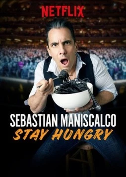 Постер: Себастьян Манискалко: Оставайся голодным / Sebastian Maniscalco: Stay Hungry (2019)