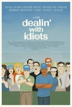 Постер: Дела с идиотами / Dealin' with Idiots (2013)