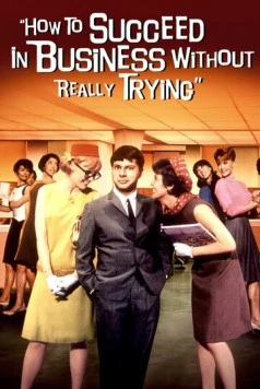 Постер: Как преуспеть в бизнесе, ничего не делая / How to Succeed in Business Without Really Trying (1967)