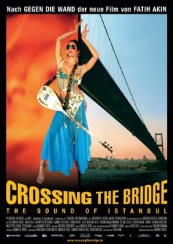 Постер: По ту сторону Босфора / Crossing the Bridge: The Sound of Istanbul (2005)
