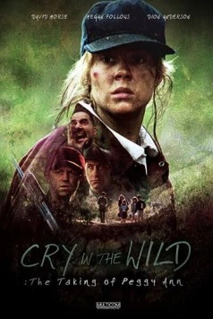 Постер: Крик в чаще: Похищение Пегги Энн / Cry in the Wild: The Taking of Peggy Ann (1991)