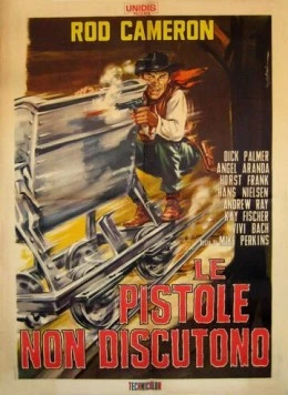 Постер: Пистолет не знает аргументов / Le pistole non discutono (1964)