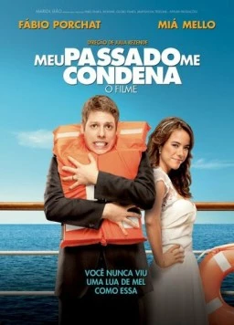 Постер: Осуждая былое / Meu Passado Me Condena: O Filme (2013)