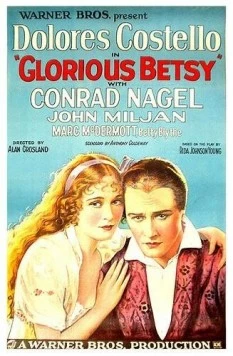 Постер: Знаменитая Бетси / Glorious Betsy (1928)