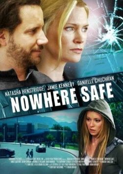 Постер: Нигде не безопасно / Nowhere Safe (2014)