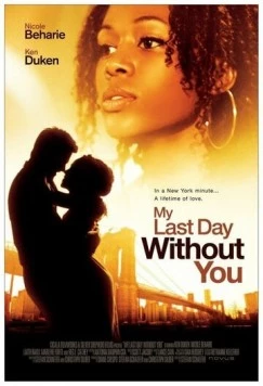Постер: Мой последний день без тебя / My Last Day Without You (2011)