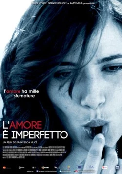 Постер: Любовь несовершенна / L'amore è imperfetto (2012)