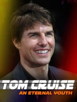 Постер: Том Круз: Вечная молодость / Tom Cruise: An Eternal Youth (2020)