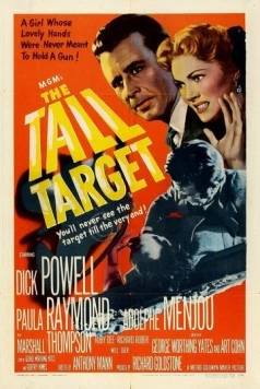 Постер: Высокая цель / The Tall Target (1951)