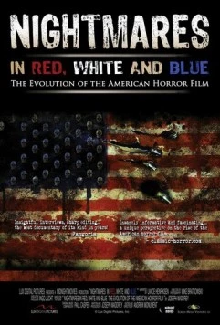 Постер: Американские кошмары / Nightmares in Red, White and Blue: The Evolution of the American Horror Film (2009)