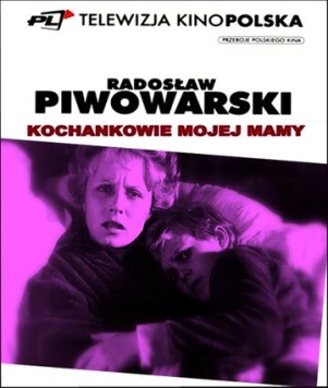 Постер: Любовники моей мамы / Kochankowie mojej mamy (1985)