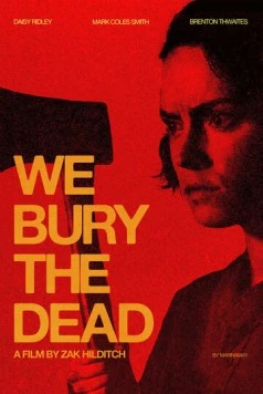 Постер: Мы хороним мертвецов / We Bury the Dead (2024)