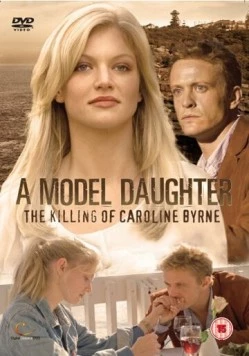 Постер: Дитя моды: Убийство Кэролайн Берн / A Model Daughter: The Killing of Caroline Byrne (2009)