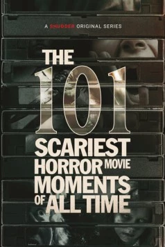 Постер: 101 самый страшный момент из фильмов ужасов / The 101 Scariest Horror Movie Moments of All Time (2022)