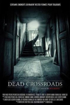 Постер: Мёртвые перекрёстки: Запретные материалы / Dead Crossroads: The Forbidden Files (2015)