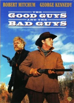 Постер: Хорошие, плохие ребята / The Good Guys and the Bad Guys (1969)