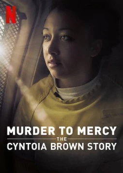 Постер: От убийства к помилованию: История Синтои Браун / Murder to Mercy: The Cyntoia Brown Story (2020)