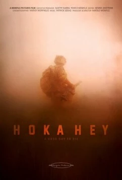 Постер: Хороший день, чтобы умереть / A Good Day to Die, Hoka Hey (2016)