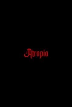 Постер: Атропия / Atropia (2025)