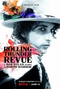 Постер: Rolling Thunder Revue: История Боба Дилана глазами Мартина Скорсезе / Rolling Thunder Revue: A Bob Dylan Story by Martin Scorsese (2019)