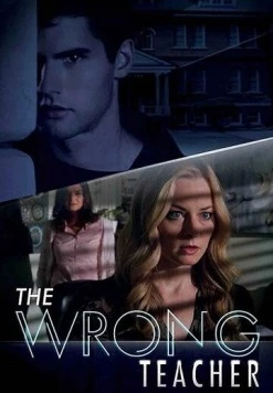 Постер: Неправильный учитель / The Wrong Teacher (2018)