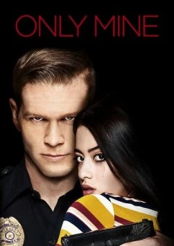 Постер: Только моя / Only Mine (2019)