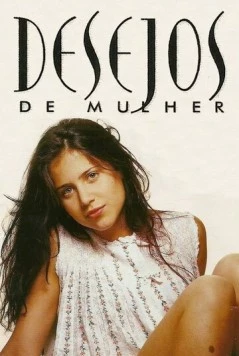 Постер: Желание женщины / Desejos de Mulher (2002)