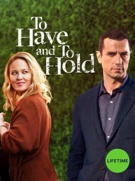 Постер: Обрести и сохранить / To Have and to Hold (2019)
