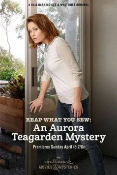 Постер: Тайны Авроры Тигарден: Шито белыми нитками / Reap What You Sew: An Aurora Teagarden Mystery (2018)