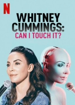 Постер: Уитни Каммингс: Можно потрогать? / Whitney Cummings: Can I Touch It? (2019)