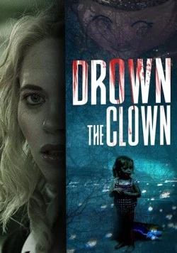 Постер: Утопленница / Drown the Clown (2020)