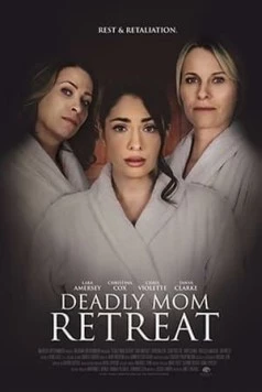Постер: Убийственный ретрит / Deadly Mom Retreat (2021)