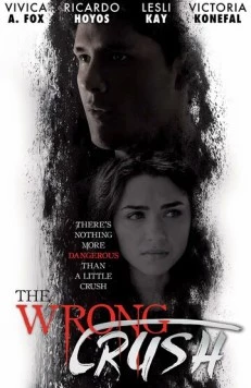 Постер: Не на ту запал / The Wrong Crush (2017)