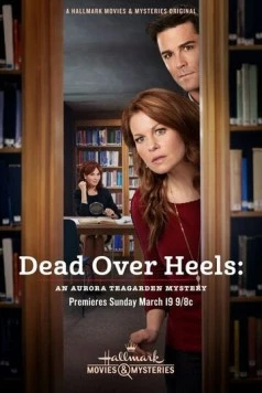 Постер: Тайны Авроры Тигарден: Смерть кувырком / Dead Over Heels: An Aurora Teagarden Mystery (2017)