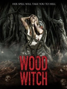 Постер: Лесная ведьма: Пробуждение / Wood Witch: The Awakening (2015)