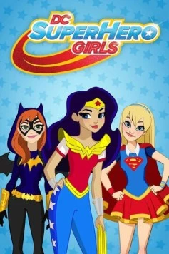 Постер: DC девчонки-супергерои / DC Super Hero Girls (2015)