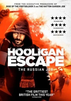 Постер: Побег хулиганов. Русское дело / Hooligan Escape The Russian Job (2018)