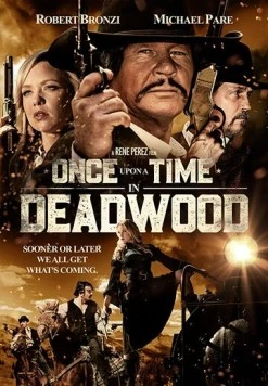 Постер: Однажды в Дэдвуде / Once Upon a Time in Deadwood (2019)