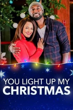 Постер: Ты сделал Рождество ярче / You Light Up My Christmas (2019)