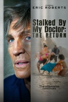 Постер: Преследуемая своим доктором: Возвращение / Stalked by My Doctor: The Return (2016)
