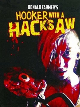Постер: Шлюха с пилой / Hooker with a Hacksaw (2017)
