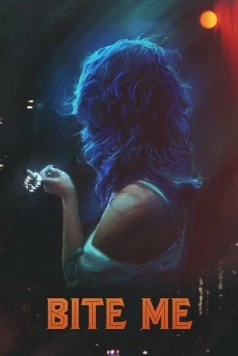 Постер: Укуси меня / Bite Me (2019)