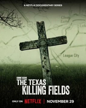 Постер: Место преступления: Техасские поля смерти / Crime Scene: The Texas Killing Fields (2022)