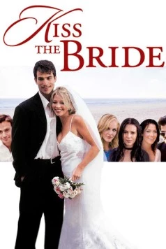 Постер: Поцелуй невесту / Kiss the Bride (2002)
