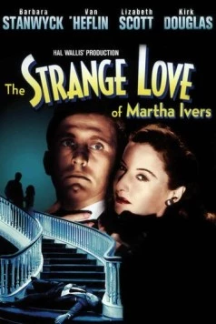 Постер: Странная любовь Марты Айверс / The Strange Love of Martha Ivers (1946)