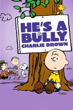 Постер: Он хулиган, Чарли Браун / He's a Bully, Charlie Brown (2006)