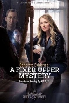 Постер: Реальное доказательство: Тайна лежит на поверхности / Concrete Evidence: A Fixer Upper Mystery (2017)