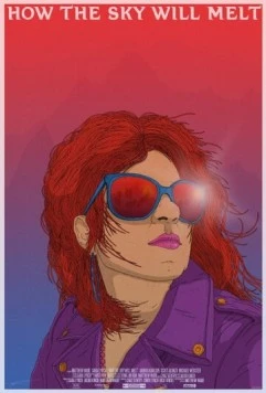 Постер: Как растает небо / How the Sky Will Melt (2015)