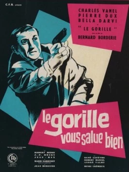 Постер: Привет вам от Гориллы / Le Gorille vous salue bien (1958)